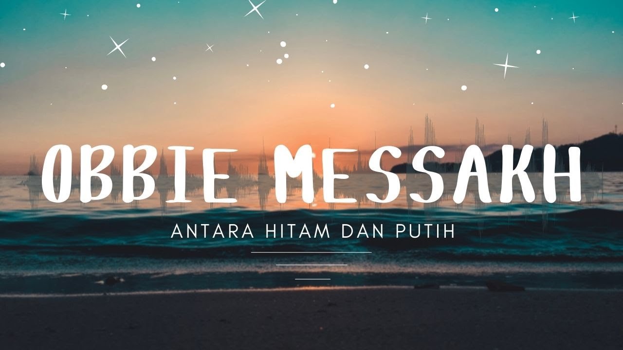 Obbie Messakh - Antara Hitam Dan Putih