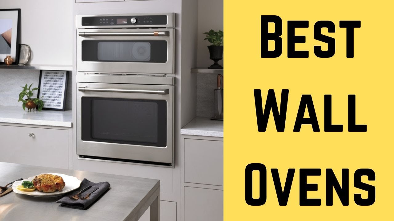 The Best Wall Ovens to Fit Your Kitchen Needs