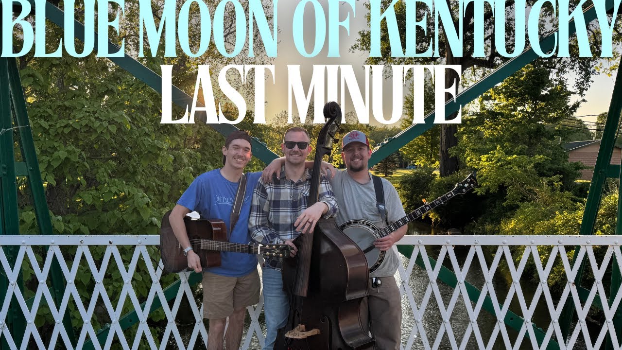 Blue Moon of Kentucky - Last Minute
