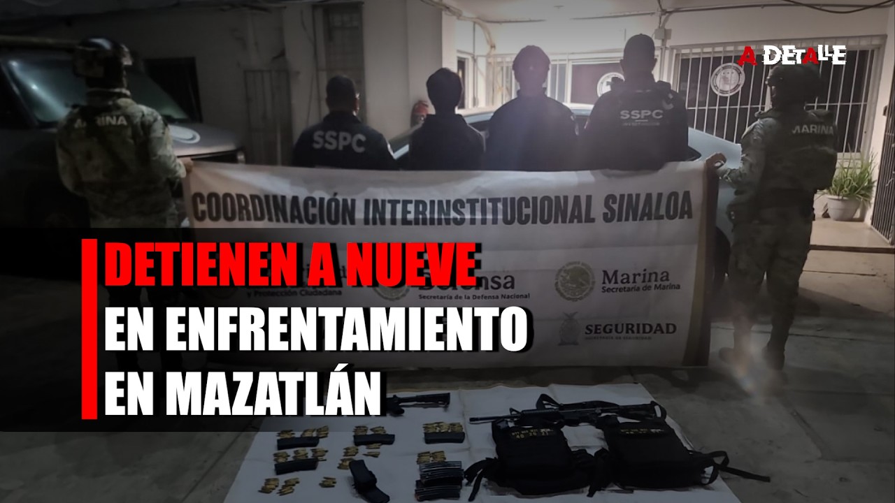 ENFRENTAMIENTO EN MAZATLÁN | Marina detiene a nueve personas y decomisa arsenal en Mazatlán