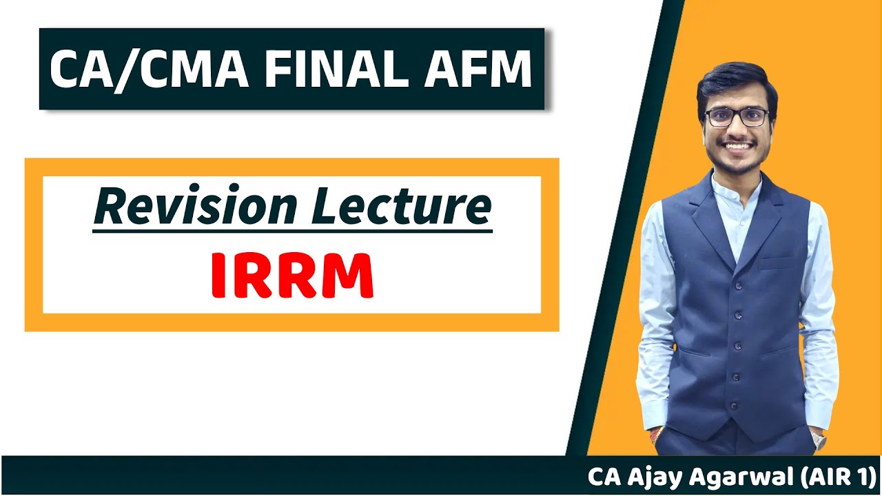 IRRM (INTEREST RATE RISK MANAGEMENT) Revision | CA/CMA Final AFM/SFM | CA Ajay Agarwal AIR 1
