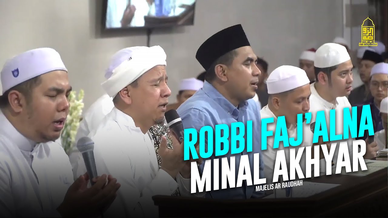 NEW ‼️ Robbi Faj'alna Minal Akhyar - Majelis Ar Raudhah | Lirik & Terjemah