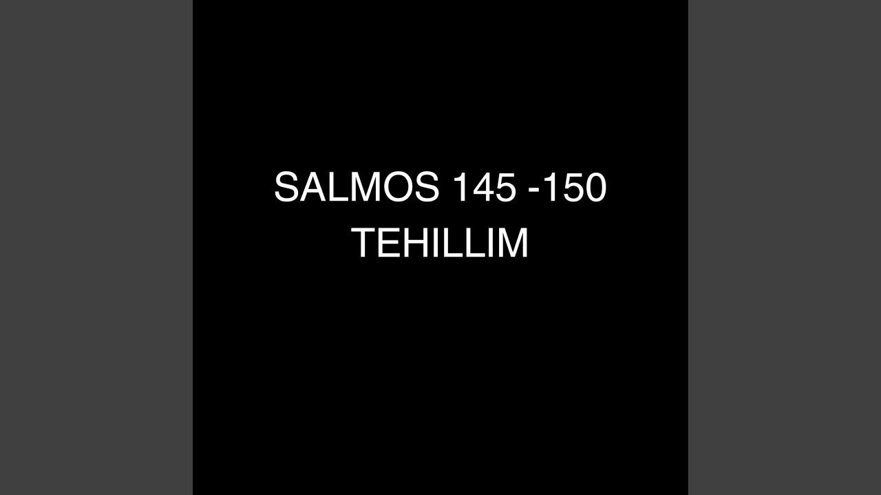 Salmos 145 y 150 Tehillim