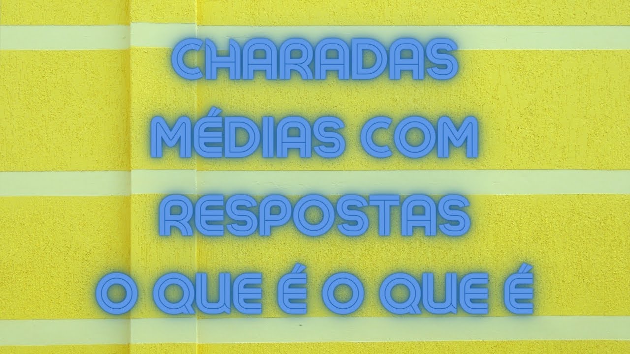 CHARADAS  o que é, o que é  charadas