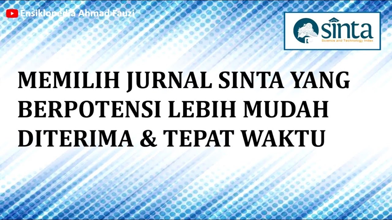 Langkah dan Tips Memilih Jurnal SINTA agar Mudah Diterima dan Cepat Terbit