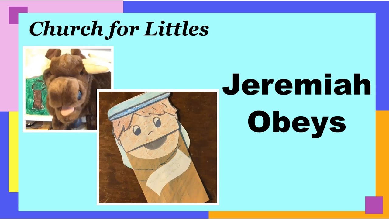 Church for Littles: Jeremiah Obeys