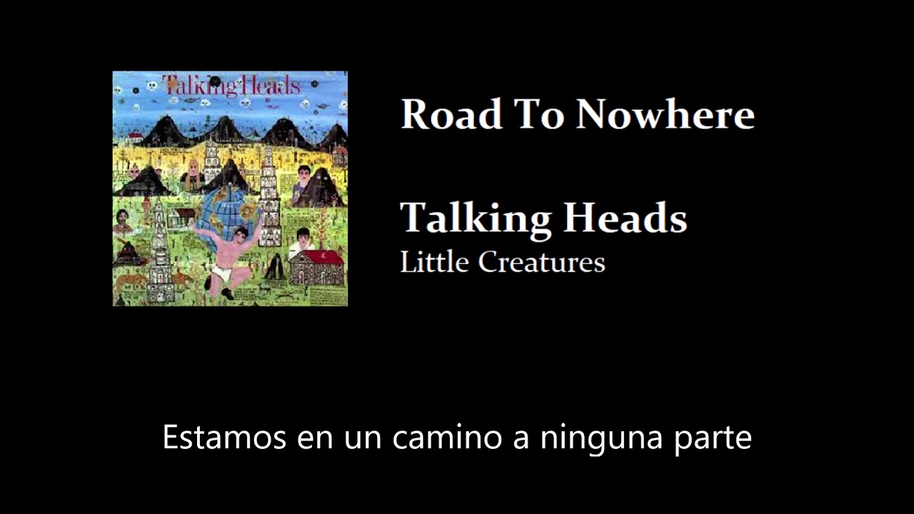 Talking Heads - Road To Nowhere (Subtitulada)