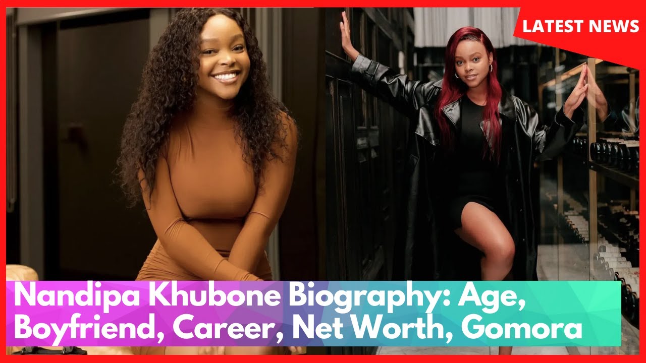 Nandipa Khubone Biography: Age, Boyfriend, Career, Net Worth, Gomora