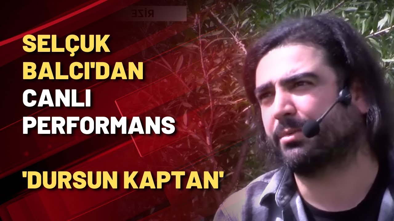 Selçuk Balcı'dan canlı performans 'Dursun Kaptan'