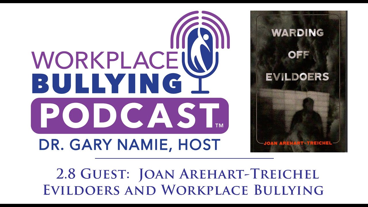 2.8 Evildoers and Workplace Bullying -- Workplace Bullying Podcast