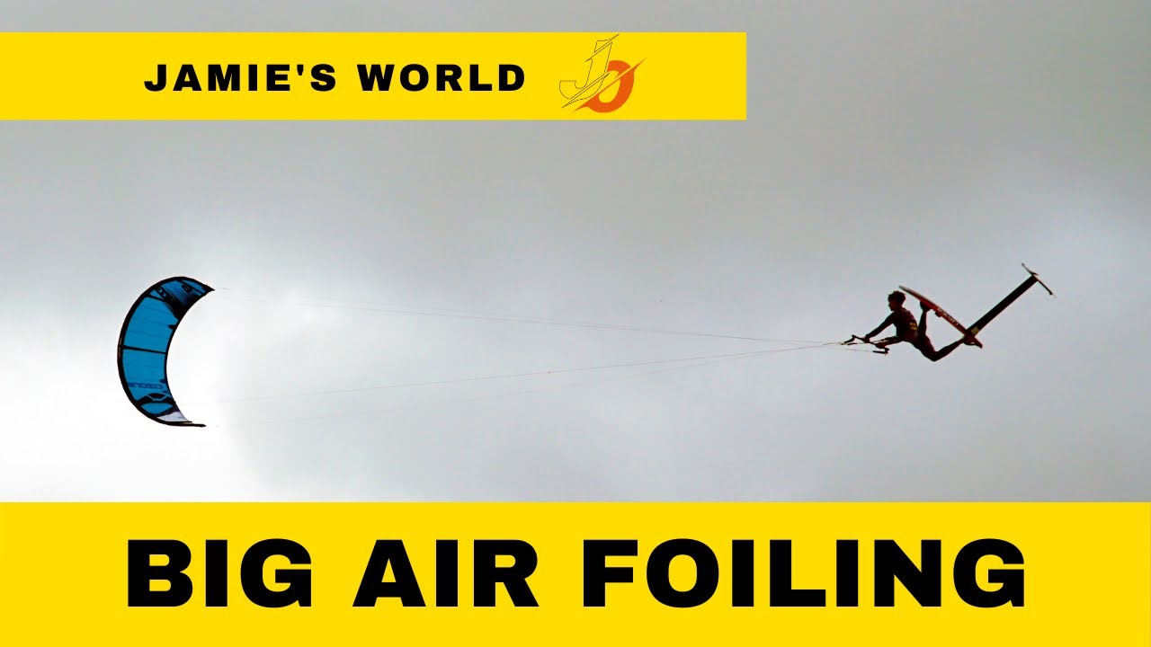 Big Air Foiling, welcome to Jamie's World