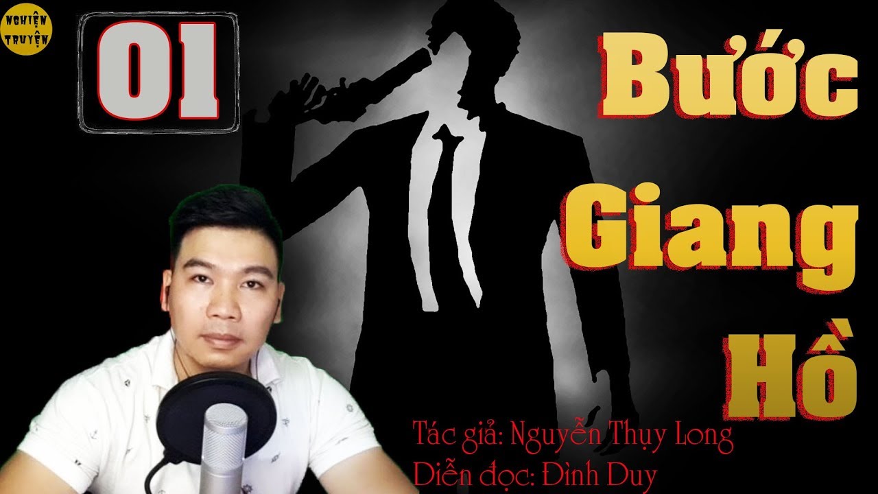 BƯỚC G I A N G H Ồ  - Tập 01 - Mc Đình Duy diễn đọc