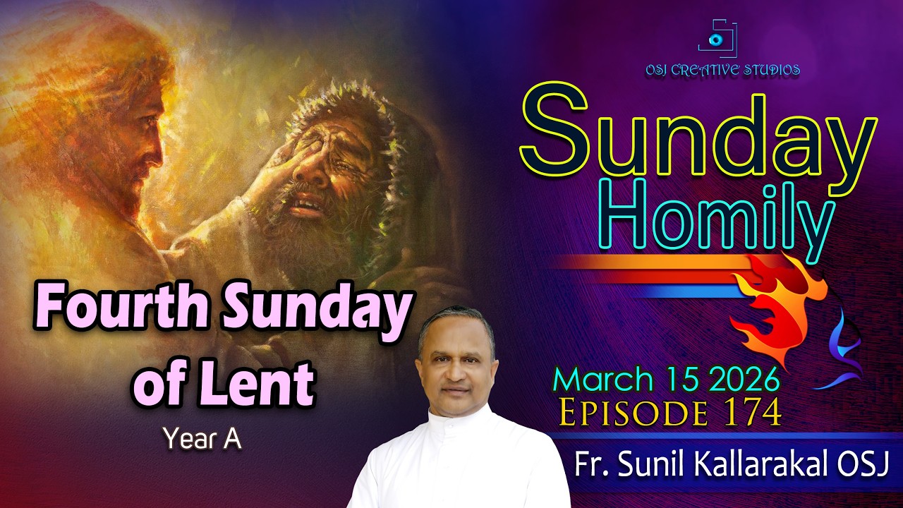 Fourth Sunday of Lent - FR. SUNIL KALLARAKAL OSJ - SUNDAY HOMILY-  EPISODE 173#sundayreflection