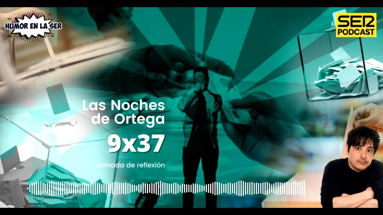 Las Noches de Ortega | 9x37 | Jornada de reflexión