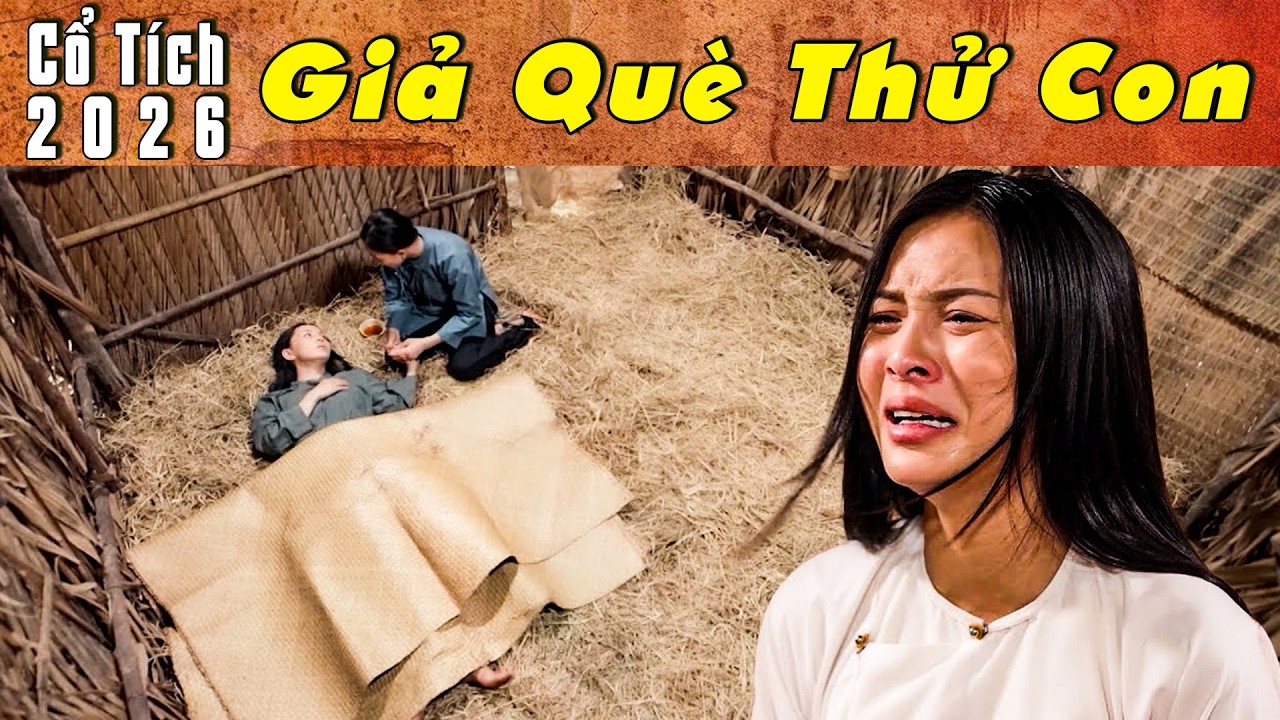 GIẢ NGHÈO THỬ CON - CỔ TÍCH 2026 | Phim truyện cổ tích hay nhất | Cổ tích Việt Nam 2026