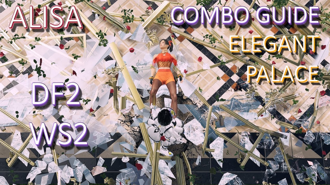 Alisa combo Guide Season 2, df2 and ws2, with gimmicks on stage Elegant Palace