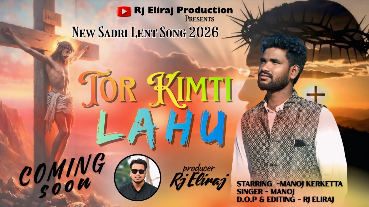 Tor Kimti Lahu | Coming soon|| New Sadri Lent Song 2026