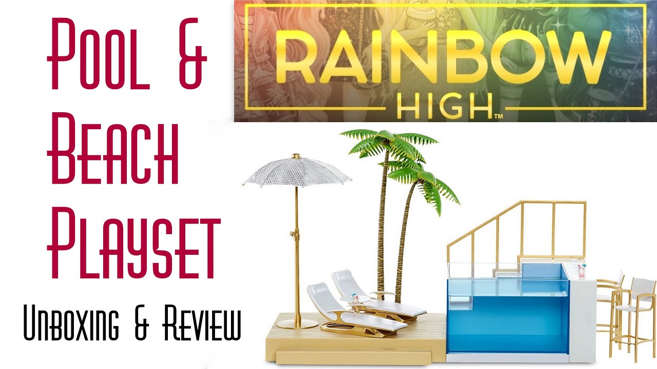 RAINBOW HIGH 🌈 COLOR CHANGE POOL & BEACH PLAYSET 👑 EDMOND'S COLLECTIBLE WORLD 🌎:  UNBOXING & REVIEW