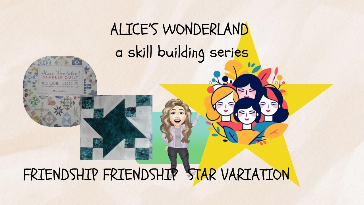 Alice's Wonderland - a skill building series - block 24 - Friendship Star Variation