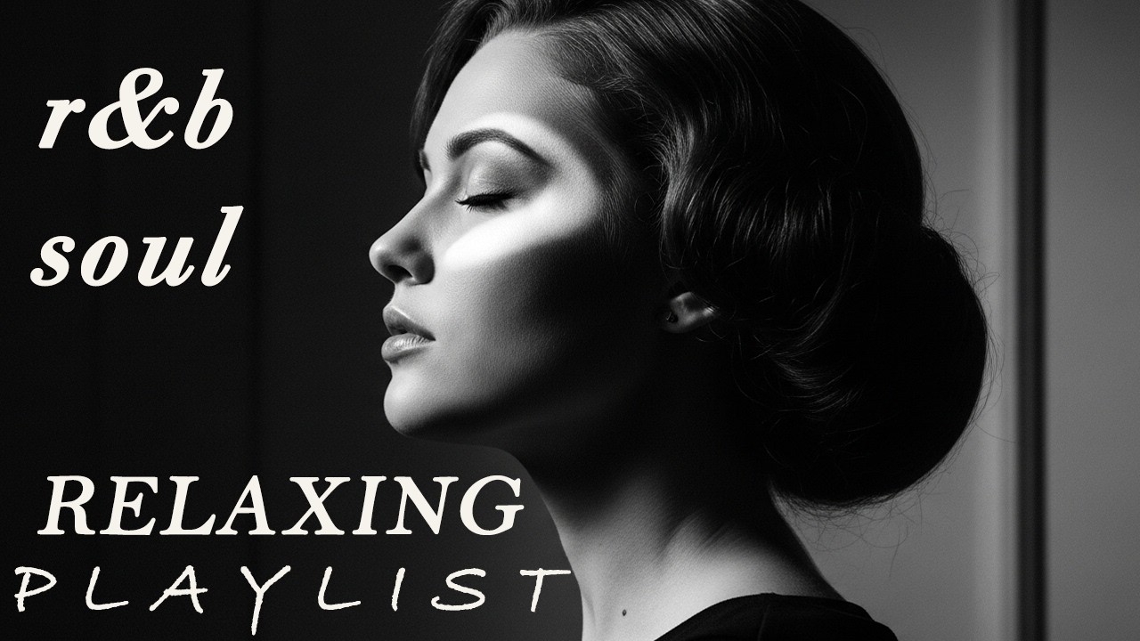 【R&B Soul】Relaxing R&B Soul Music – Music for Heartbreak, Healing & Better Sleep