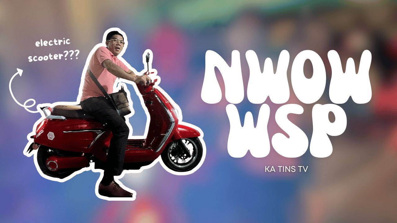NWOW WSP Electric Scooter  |  Ka Tins TV