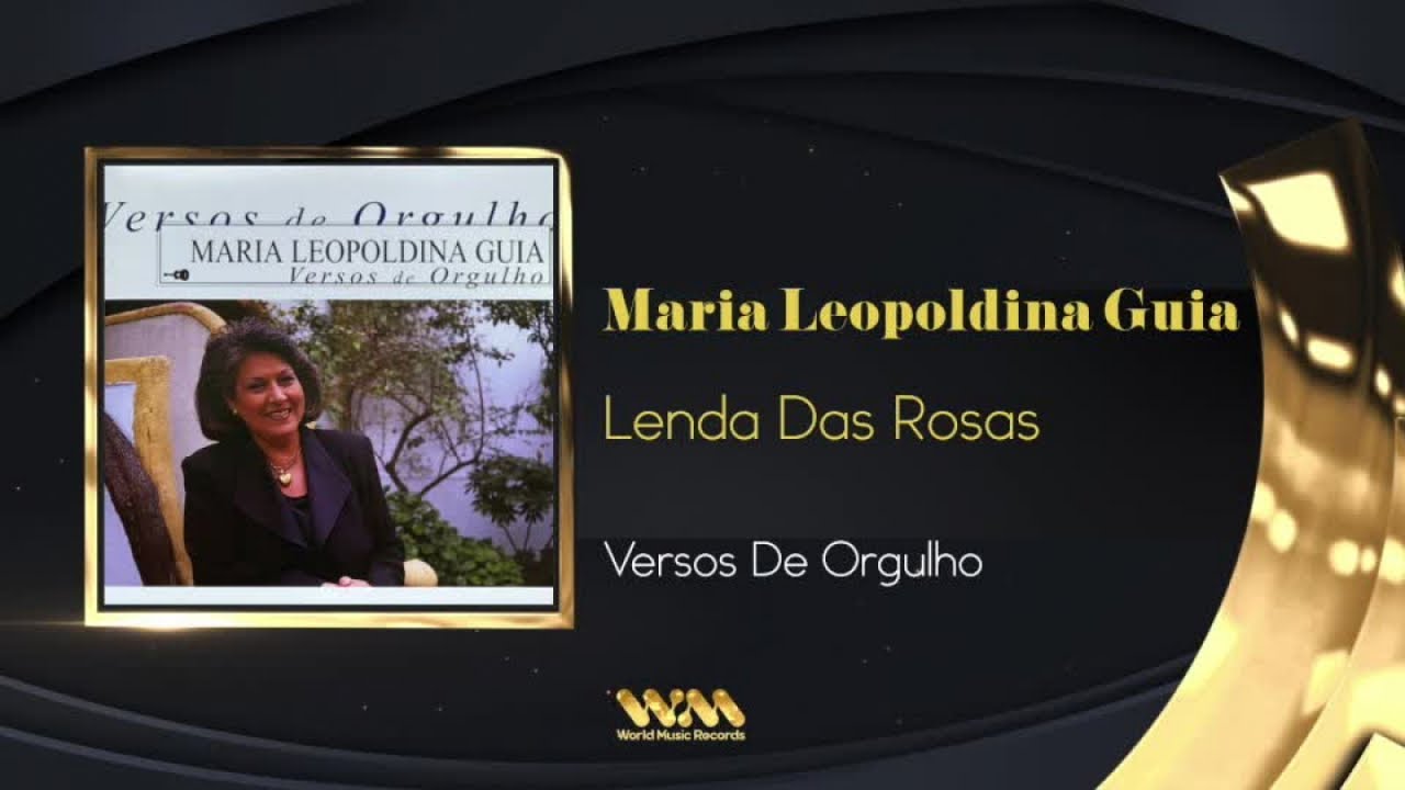 Maria Leopoldina Guia - Lenda Das Rosas