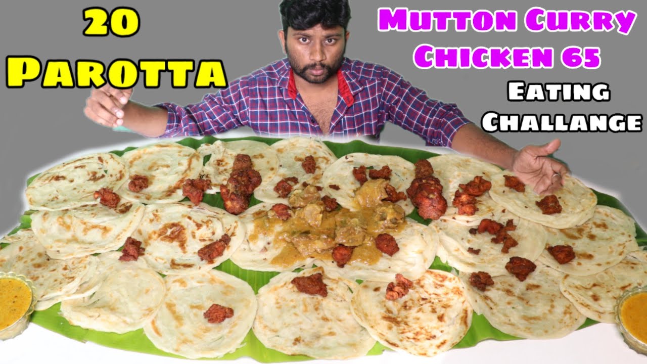 20X PAROTTA AND CHICKEN 65 + MUTTON CURRY EATING CHALLENGE | DON'T TRY THIS CHALLENGE