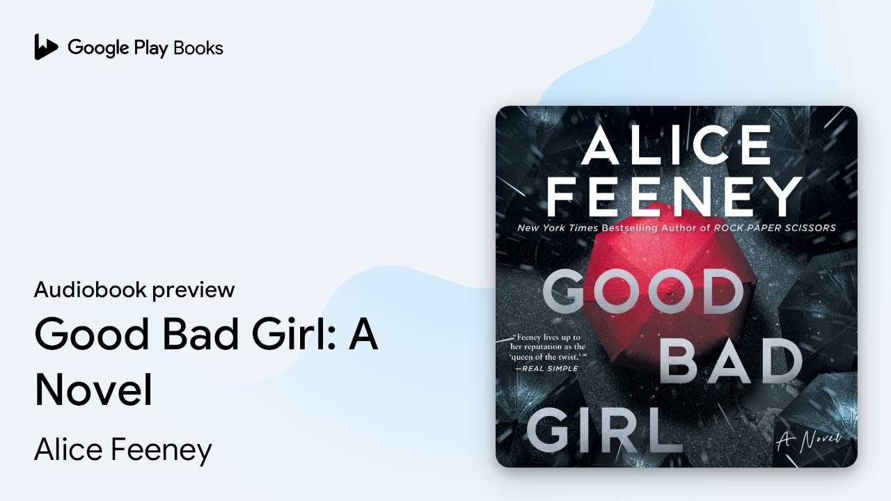 Good Bad Girl: A Novel by Alice Feeney &middot; Audiobook preview