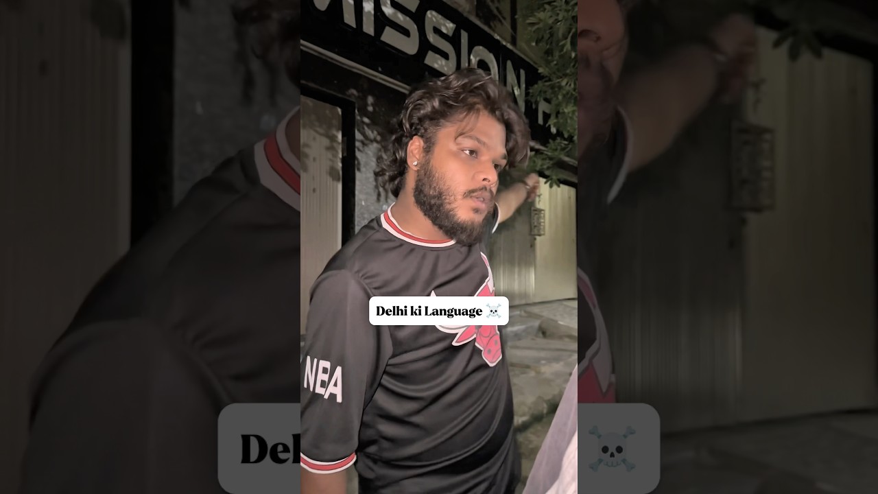 Delhi ki Language 💀&hellip;.. #rishavmalik666 #delhi #shorts #delhipeople