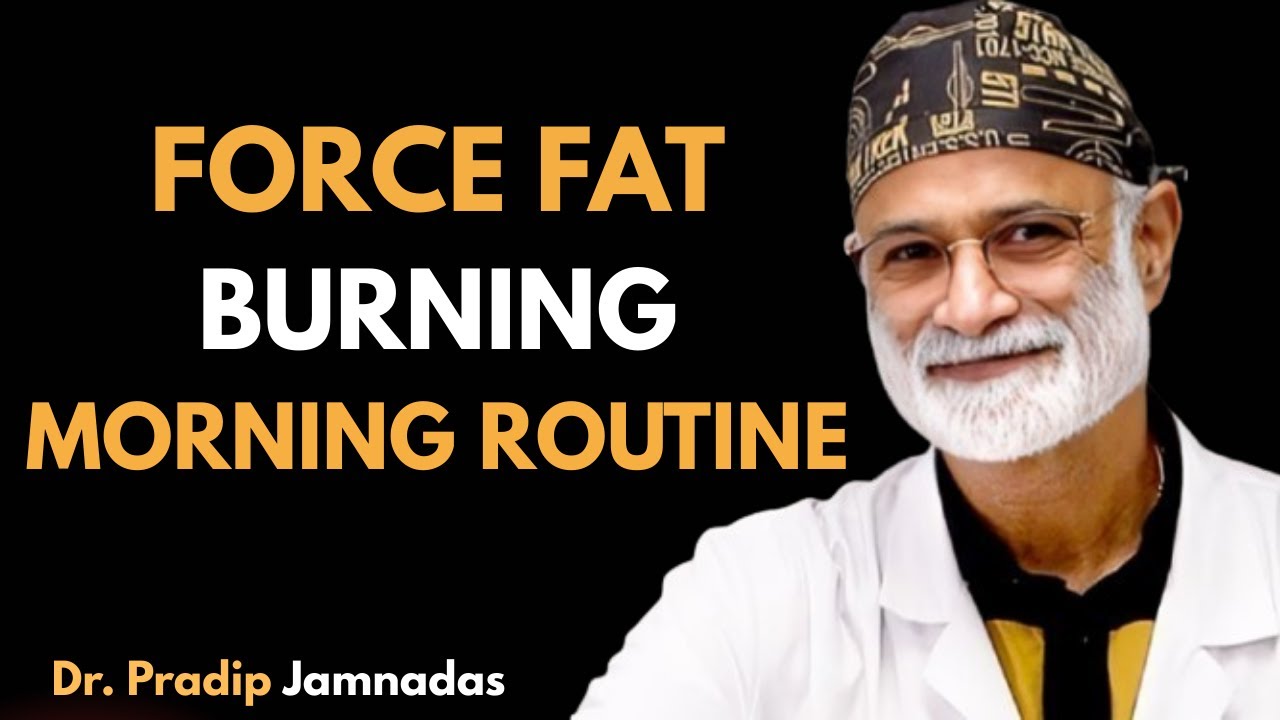 Force Your Body to Burn Visceral Fat With This Morning Routine WORKS FAST Dr Pradip Jamnadas