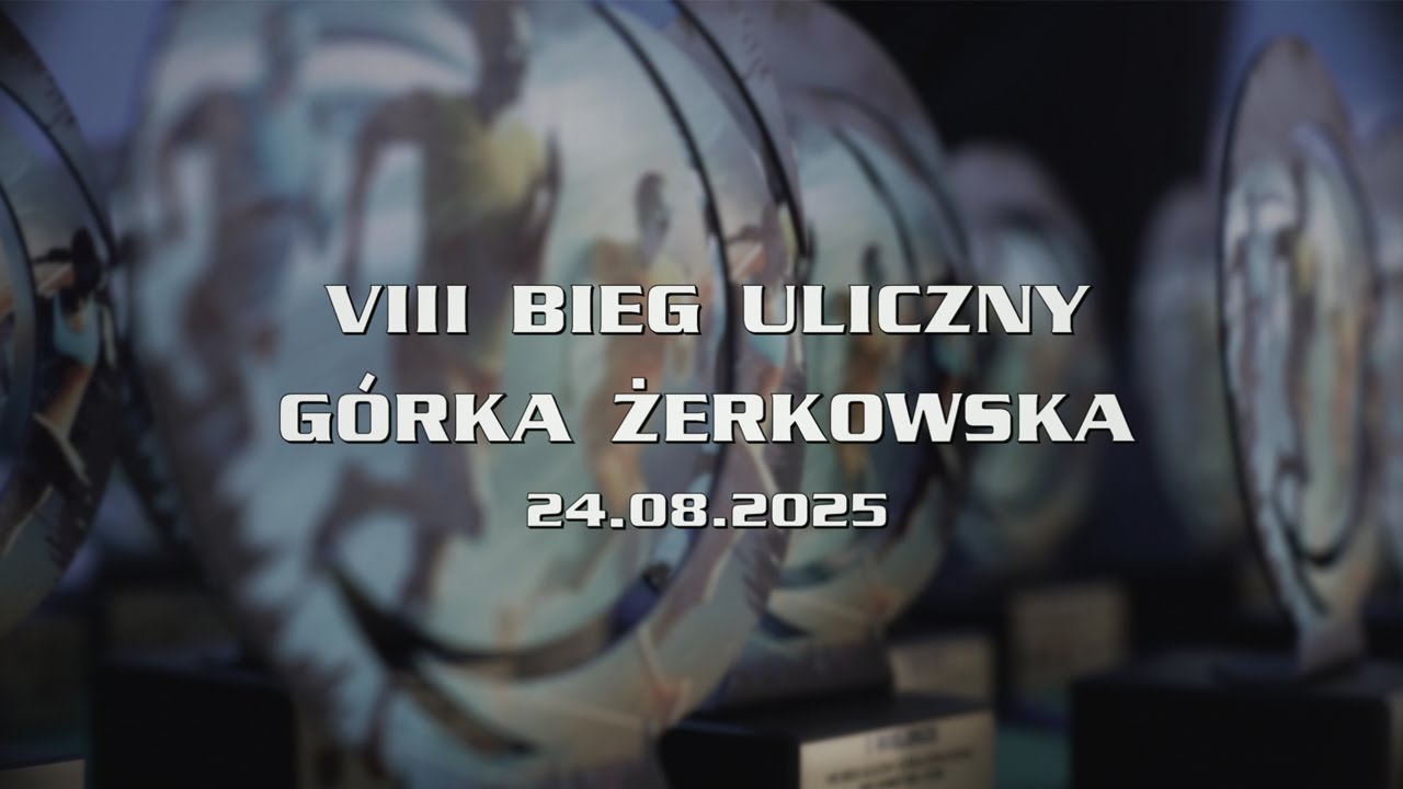 VIII BIEG ULICZNY GÓRKA ŻERKOWSKA 2025
