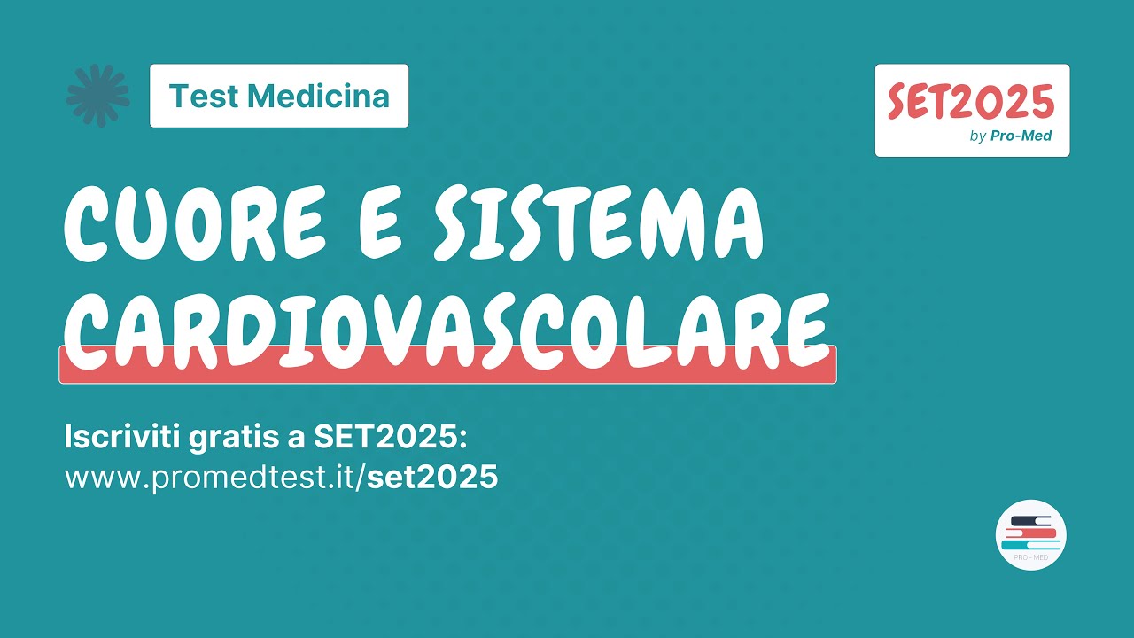 Biologia, Cuore e sistema cardiovascolare | Test Medicina | SET2025
