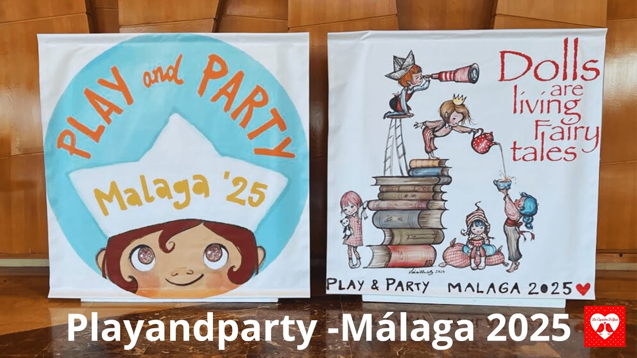PLAYANDPARTY -MÁLAGA 2025 *Evento de muñecas❤️