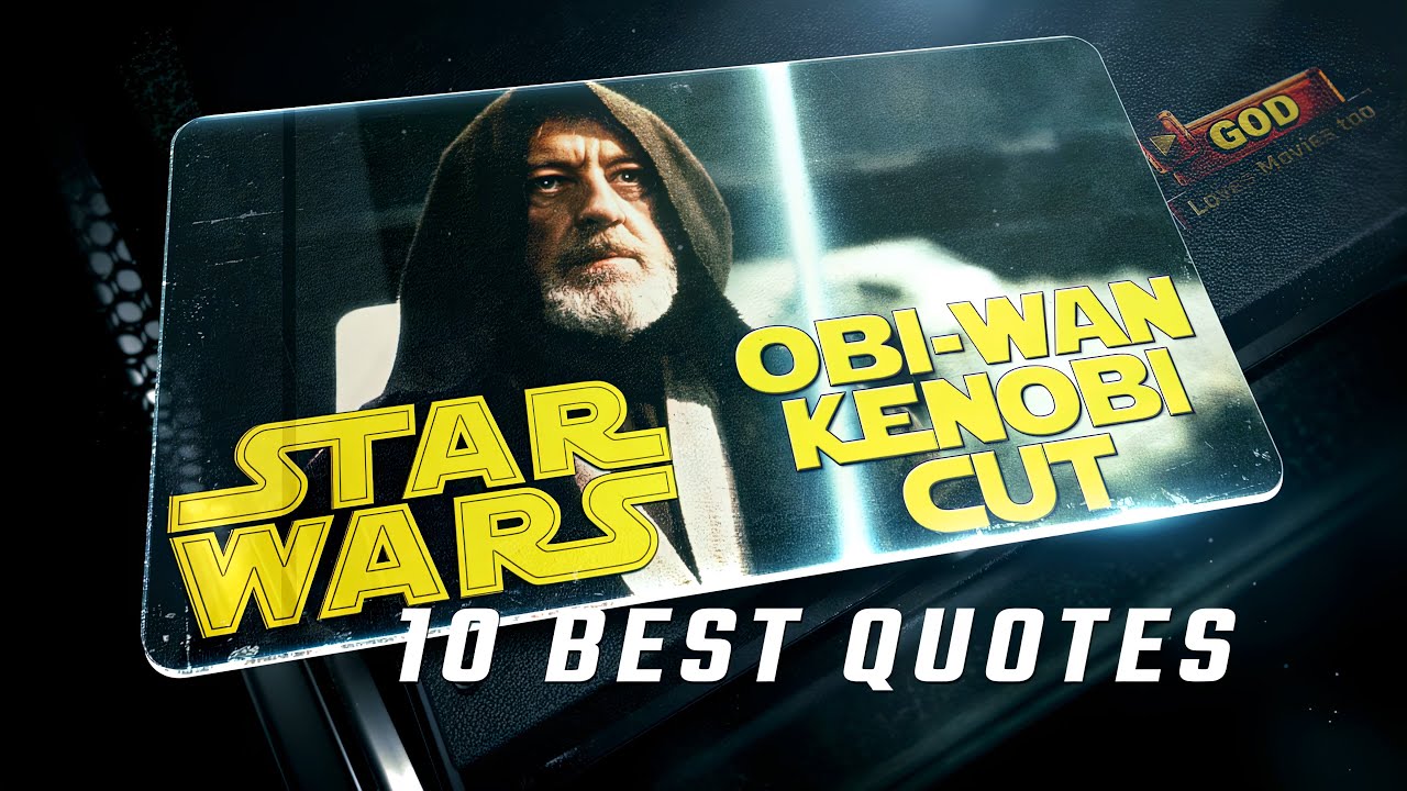 Star Wars 1977 | Obi Wan Kenobi Cut | 10 Best Quotes