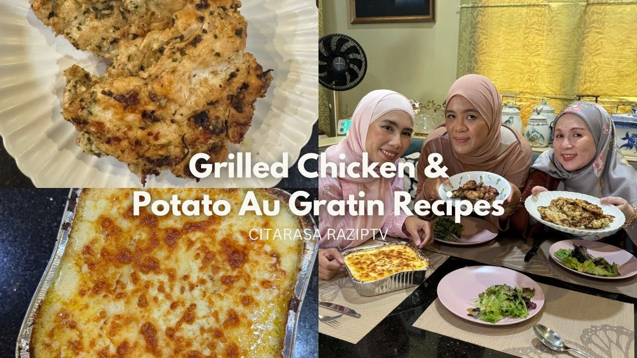 Eh Citarasa Raziptv Is Back??? (Mamasue Famous Grilled Chicken and Raziptv Potato Au Gratin)