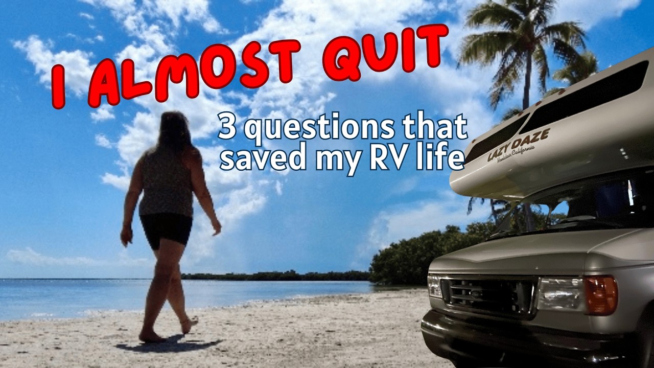 Why I Almost Quit RV Life