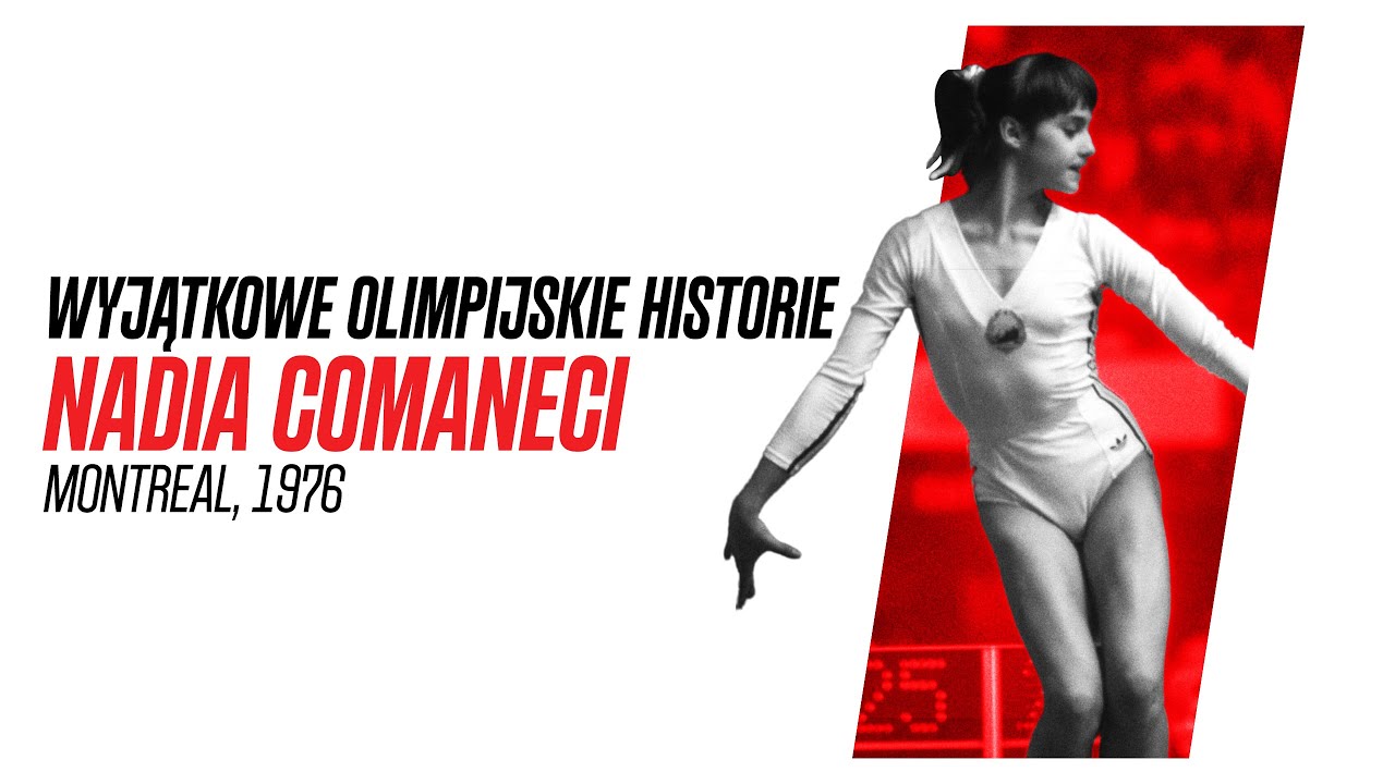 Odyseja Comaneci i perfekcyjna nota | Wyjątkowe olimpijskie historie
