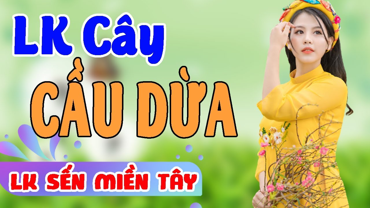 LK SẾN Miền Tây Chọn Lọc -LK CÂY CẦU DỪA❤️Những Tình Ca Quê Hương Miền Tây Hay Nhất |Dân Ca Miền Tây