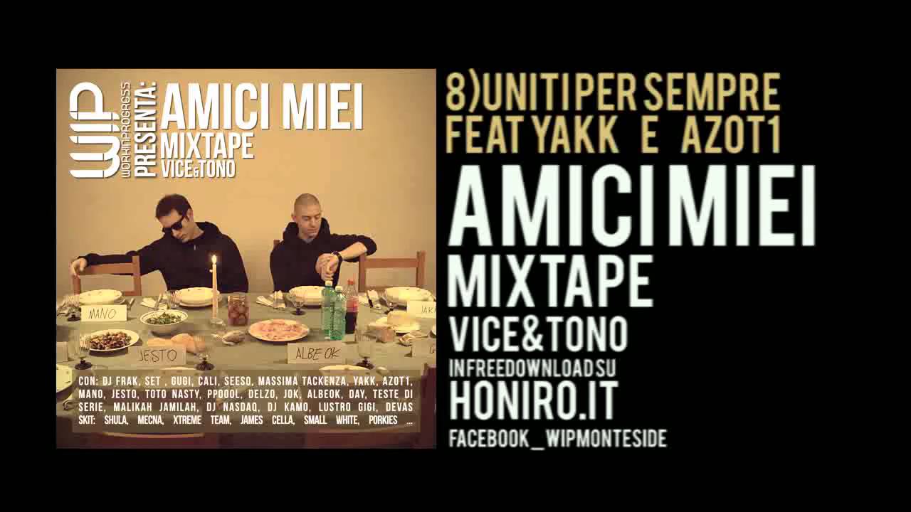 8) Vice&Tono UNITI PER SEMPRE feat Yakk e Azot1