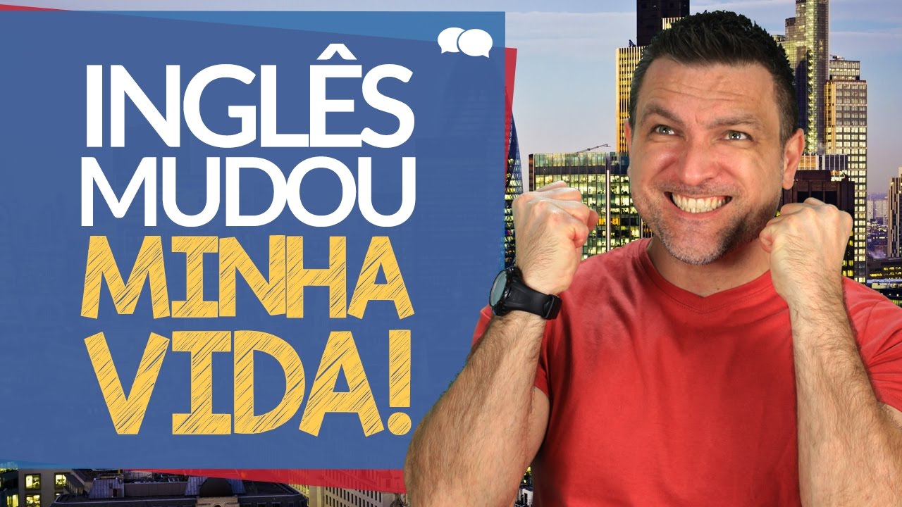 5 Mudanças Incríveis Que O Inglês Fez Na Minha Vida