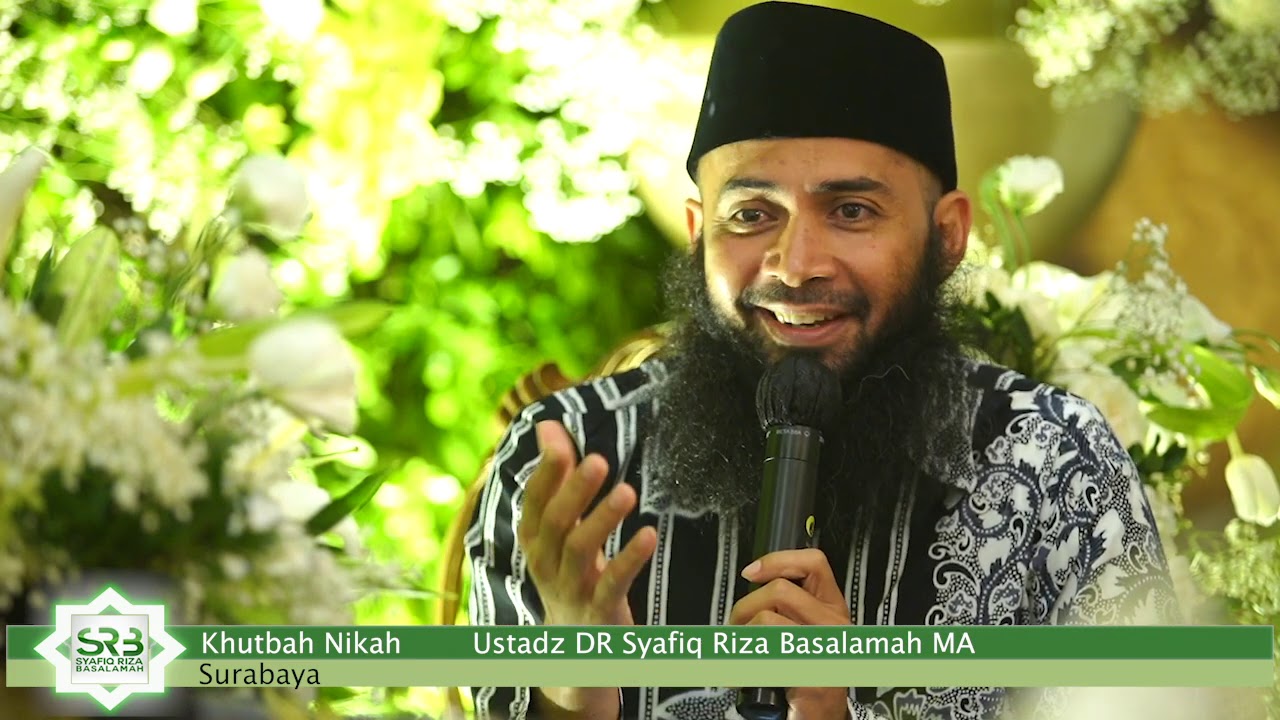 ( Surabaya) Khutbah Nikah - Ustada DR Syafiq Riza Basalamah MA