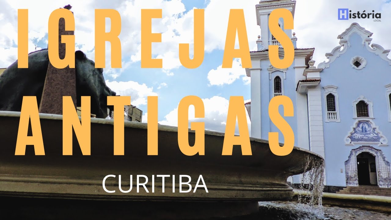 4 IGREJAS MAIS ANTIGAS DE CURITIBA - PR.