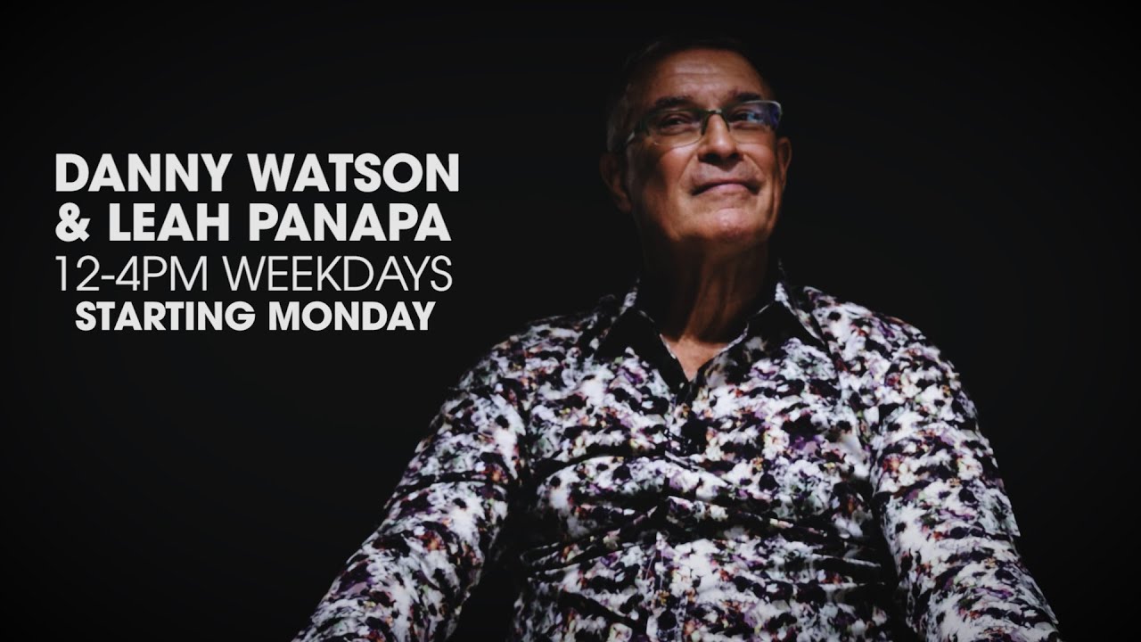 DANNY WATSON & LEAH PANAPA - A NEW CONVERSATION STARTS MONDAY 1ST OF MARCH ON MAGIC TALK