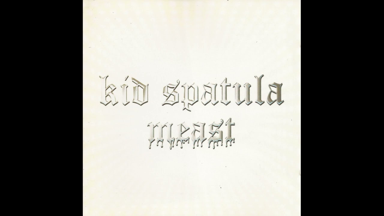 Kid Spatula &ndash; Meast(2004)(Full Album)