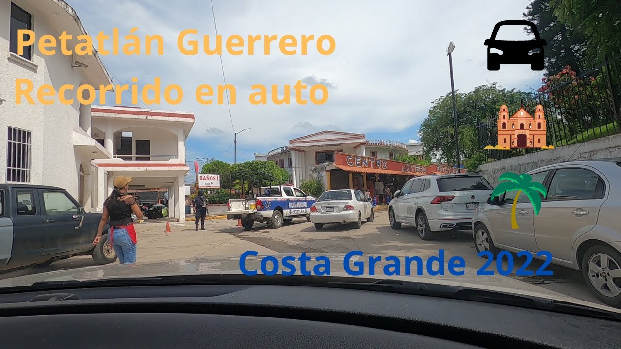 Recorrido en auto, Petatlán Guerrero 2022