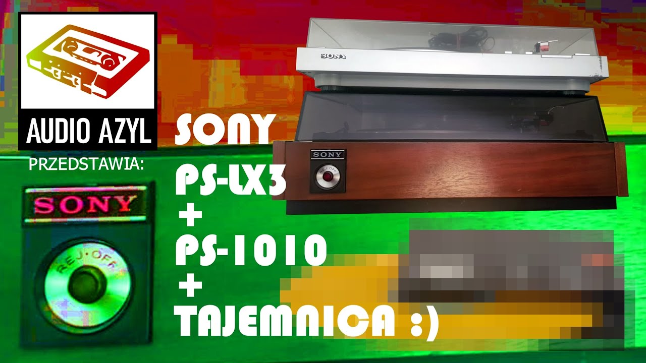 SONY PS-1010, PS-LX3 i mała tajemnica: Audio Azyl #76