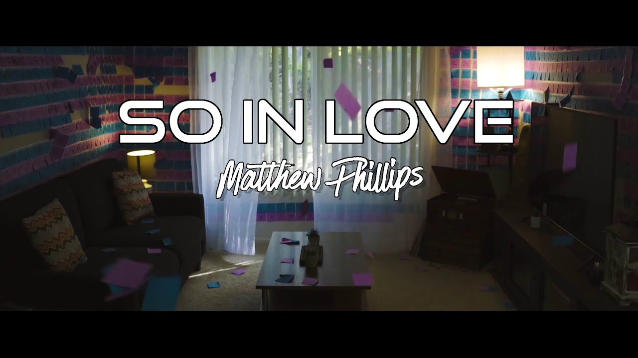 Matthew Phillips - So In Love (Official Music Video)