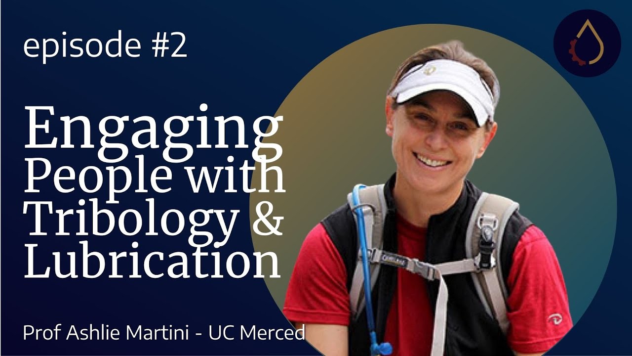 Episode 002 - How to Engage People with Tribology and Lubrication