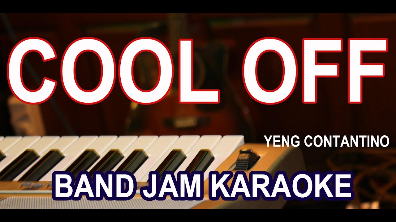 COOL OFF (YENG CONTANTINO) KARAOKE