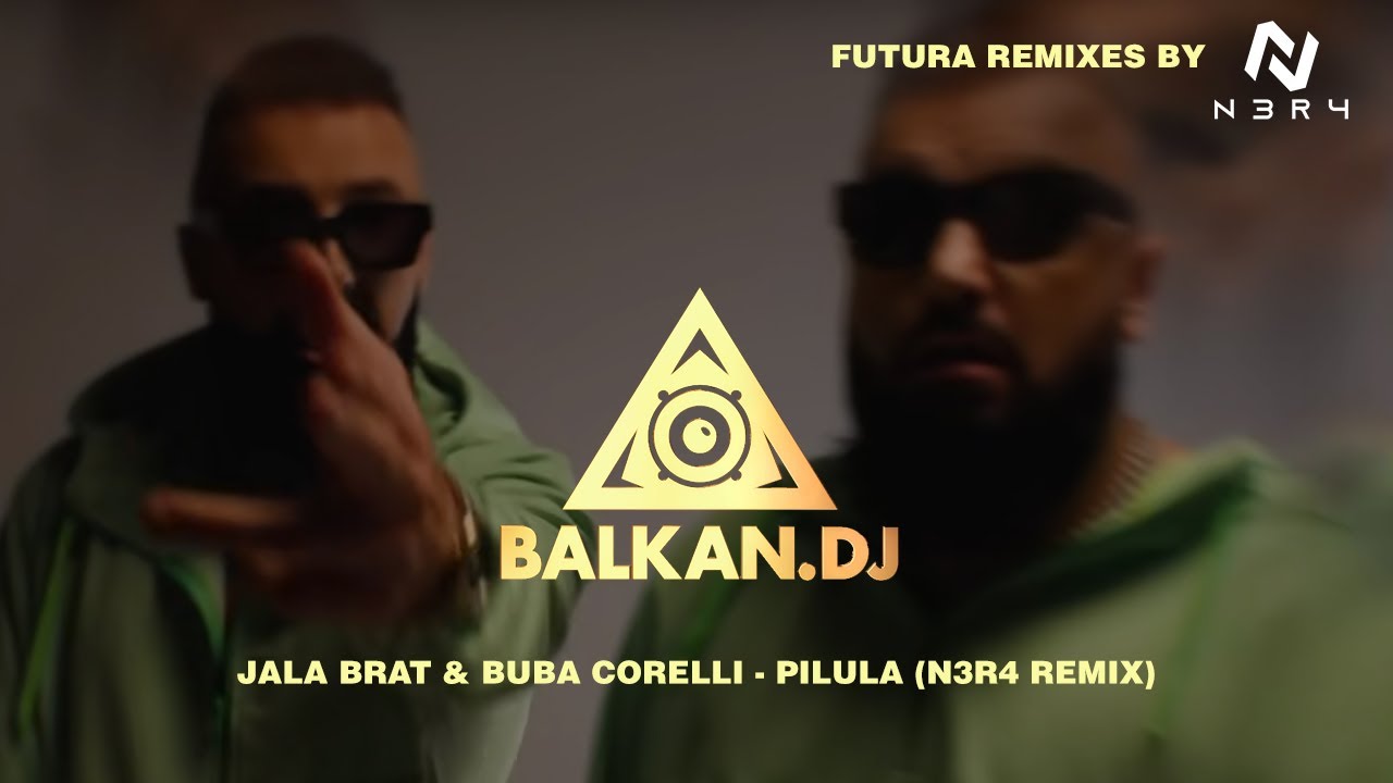 Jala Brat & Buba Corelli - Pilula (N3R4 Remix)